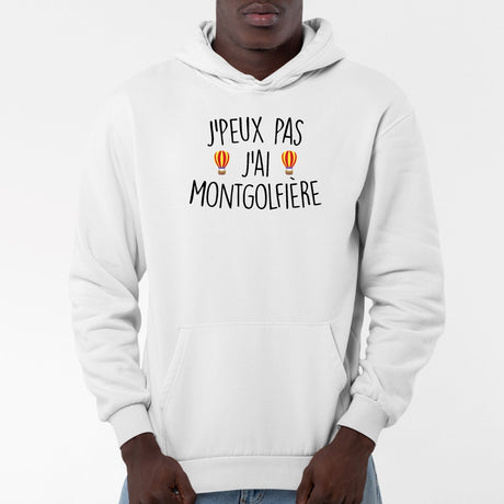 Sweat Capuche Adulte J'peux pas j'ai montgolfière Blanc