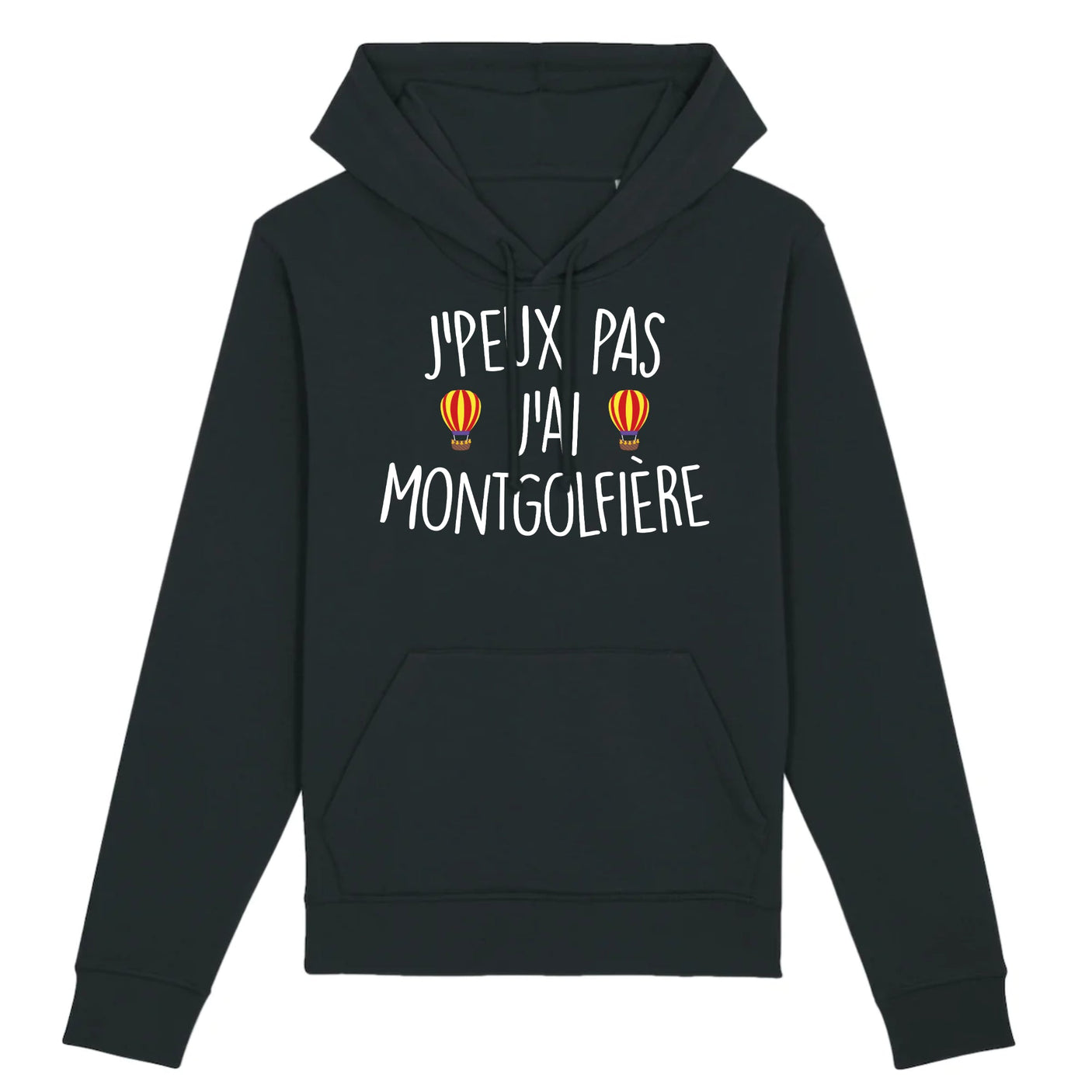 Sweat Capuche Adulte J'peux pas j'ai montgolfière 