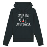 Sweat Capuche Adulte J'peux pas j'ai pétanque 