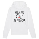 Sweat Capuche Adulte J'peux pas j'ai pétanque 