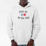 Sweat Capuche Adulte J'peux pas j'ai ping-pong Blanc