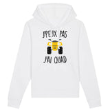 Sweat Capuche Adulte J'peux pas j'ai quad 