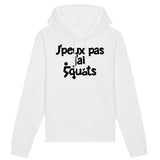 Sweat Capuche Adulte J'peux pas j'ai squats 