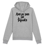 Sweat Capuche Adulte J'peux pas j'ai squats 