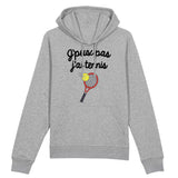 Sweat Capuche Adulte J'peux pas j'ai tennis 