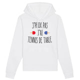 Sweat Capuche Adulte J'peux pas j'ai tennis de table 