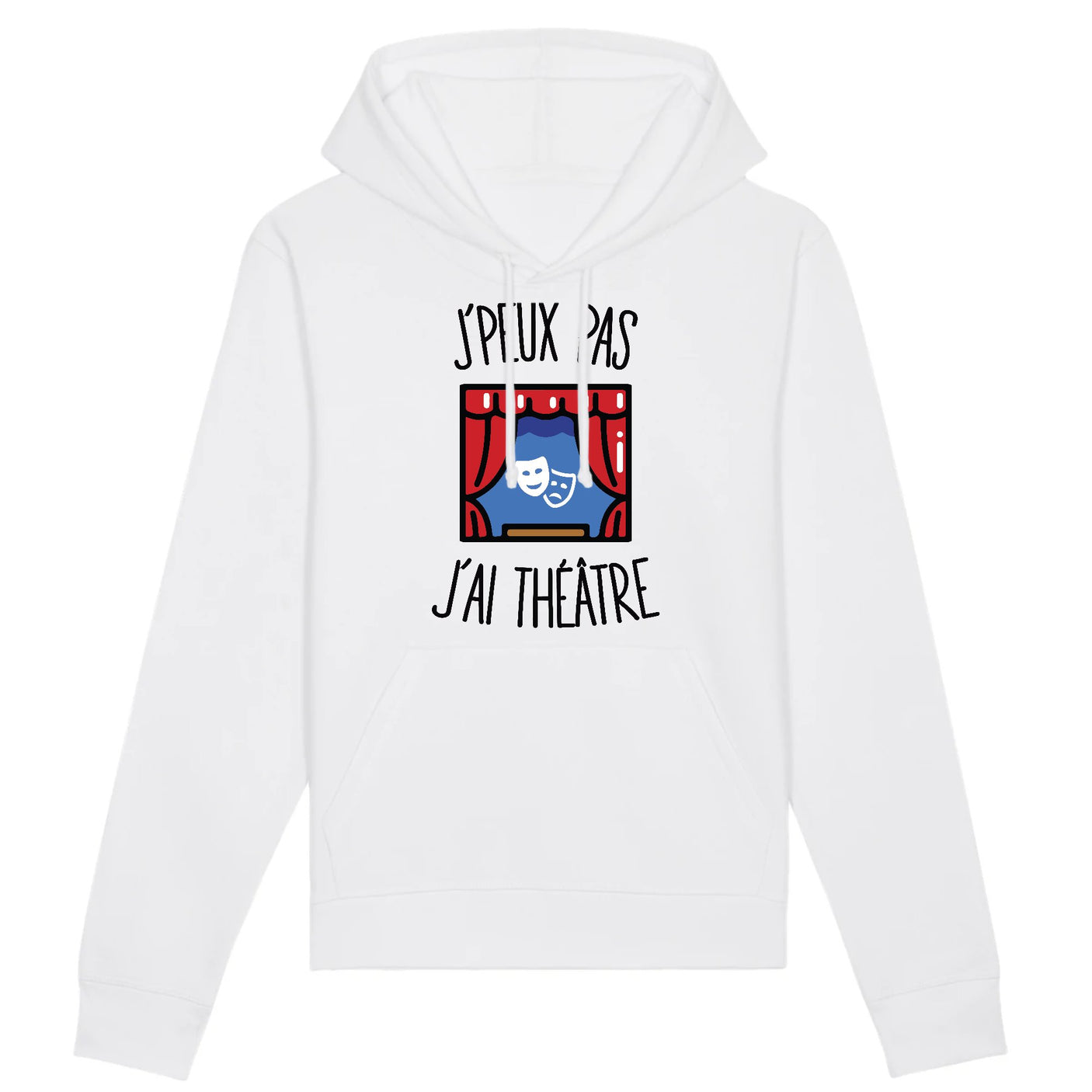 Sweat Capuche Adulte J'peux pas j'ai théâtre 