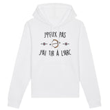 Sweat Capuche Adulte J'peux pas j'ai tir à l'arc 