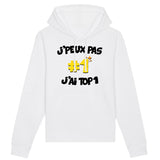 Sweat Capuche Adulte J'peux pas j'ai TOP1 