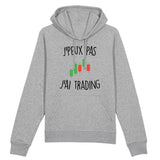 Sweat Capuche Adulte J'peux pas j'ai trading 