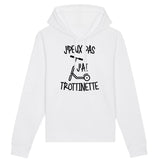 Sweat Capuche Adulte J'peux pas j'ai trottinette 