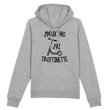 Sweat Capuche Adulte J'peux pas j'ai trottinette 