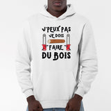 Sweat Capuche Adulte J'peux pas je dois faire du bois Blanc