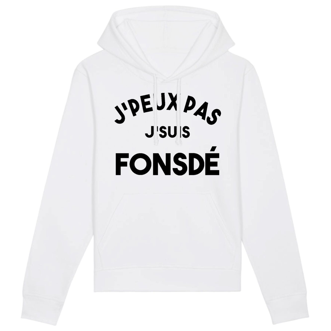 Sweat Capuche Adulte J'peux pas j'suis fonsdé 