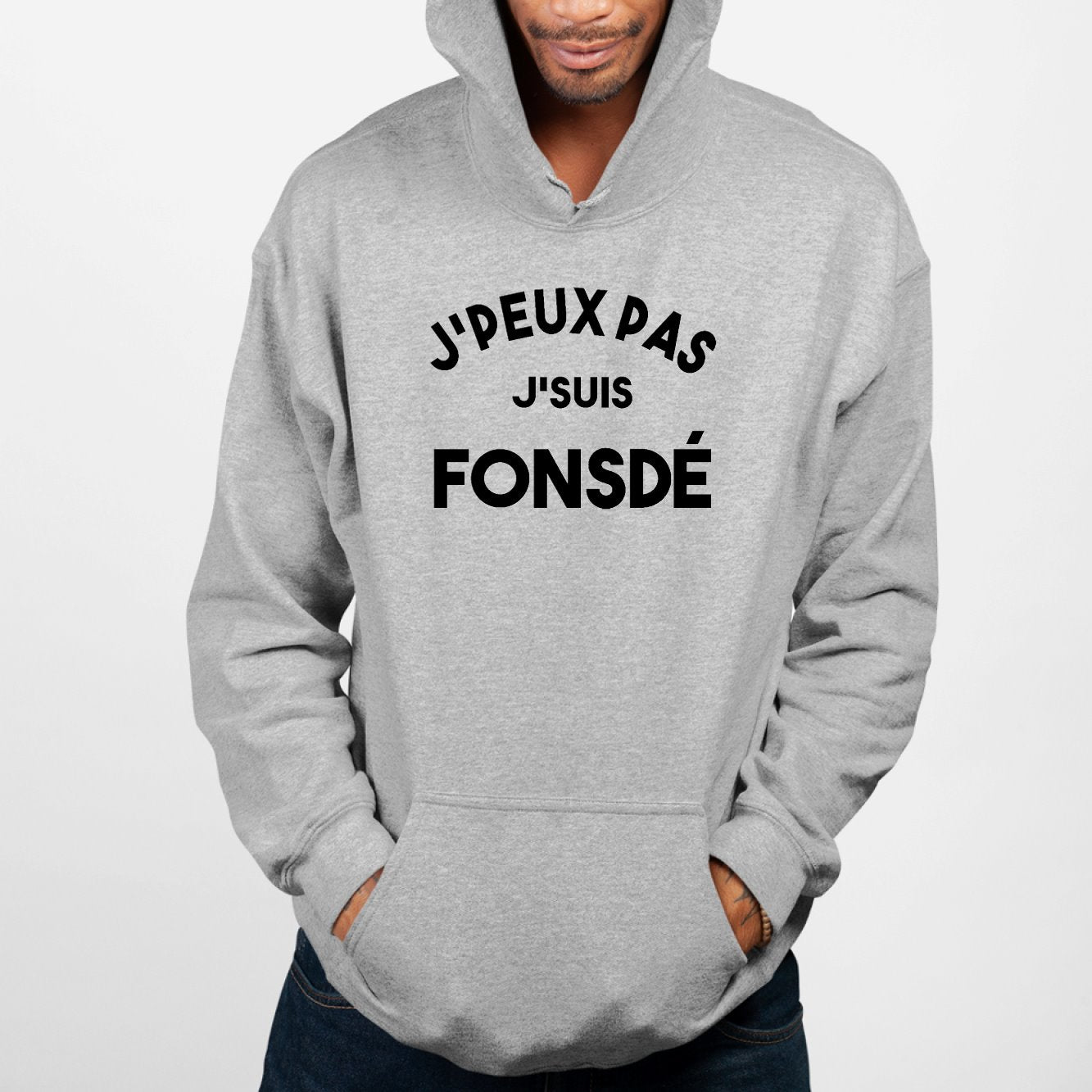 Sweat Capuche Adulte J'peux pas j'suis fonsdé Gris