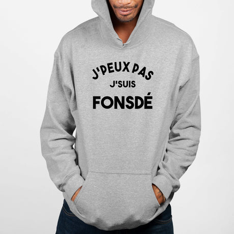 Sweat Capuche Adulte J'peux pas j'suis fonsdé Gris