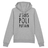 Sweat Capuche Adulte J'suis poli putain 