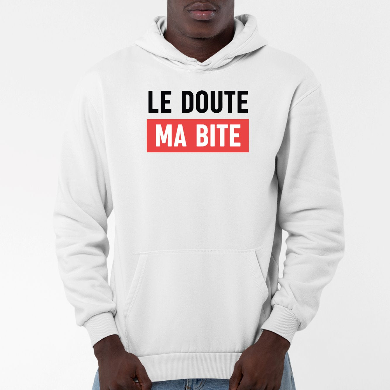 Sweat Capuche Adulte Le doute ma bite Blanc