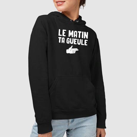 Sweat Capuche Adulte Le matin ta gueule Noir