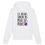 Sweat Capuche Adulte Les brunes comptent pas pour des prunes 