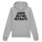 Sweat Capuche Adulte Libéré délivré retraité 