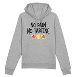 Sweat Capuche Adulte No pain no tartine 