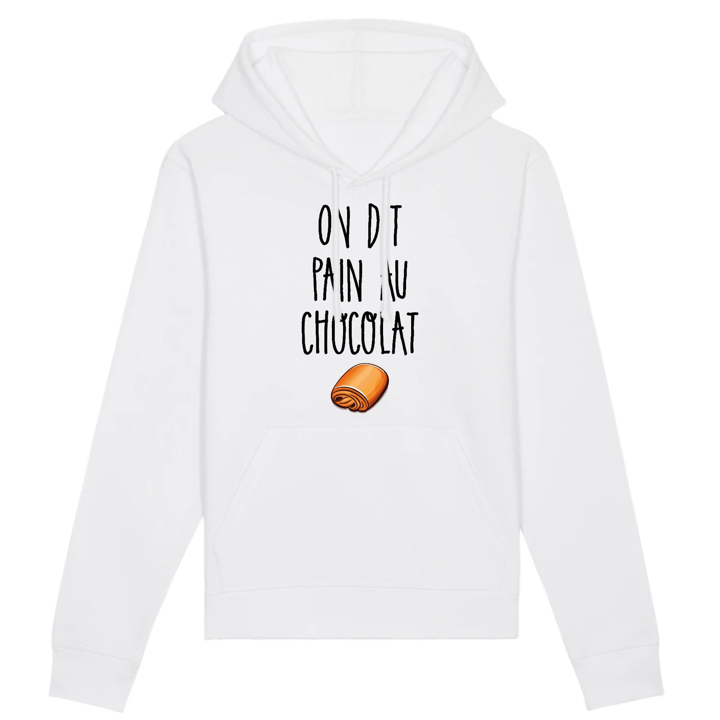 Sweat Capuche Adulte On dit pain au chocolat 