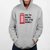 Sweat Capuche Adulte Ou tu sors, ou j'te sors Gris