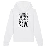 Sweat Capuche Adulte Pas besoin de cheveux avec ce corps de rêve 
