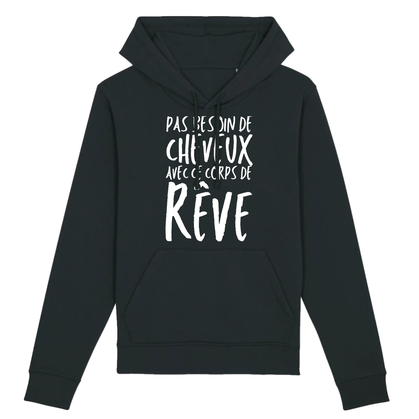 Sweat Capuche Adulte Pas besoin de cheveux avec ce corps de rêve 