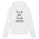 Sweat Capuche Adulte Pas de bras pas de chocolat 