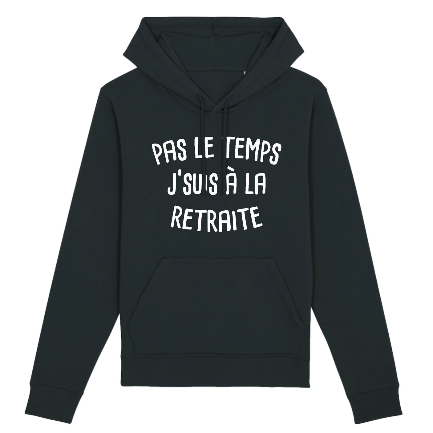 Sweat Capuche Adulte Pas le temps j'suis à la retraite 