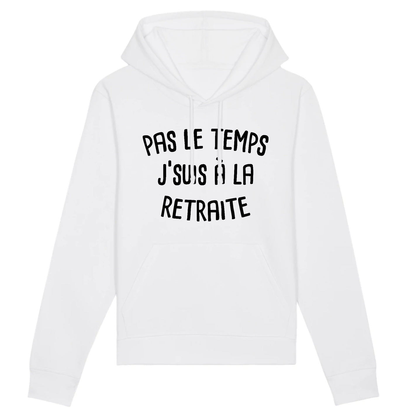 Sweat Capuche Adulte Pas le temps j'suis à la retraite 