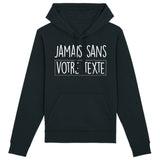 Sweat Capuche Adulte Personnalisé Jamais sans "votre texte" Noir