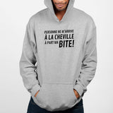 Sweat Capuche Adulte Personne ne m'arrive à la cheville Gris