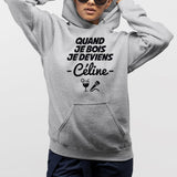 Sweat Capuche Adulte Quand je bois je deviens Céline Gris