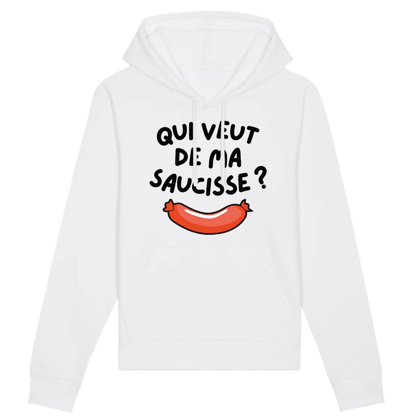 Sweat Capuche Adulte Qui veut de ma saucisse 