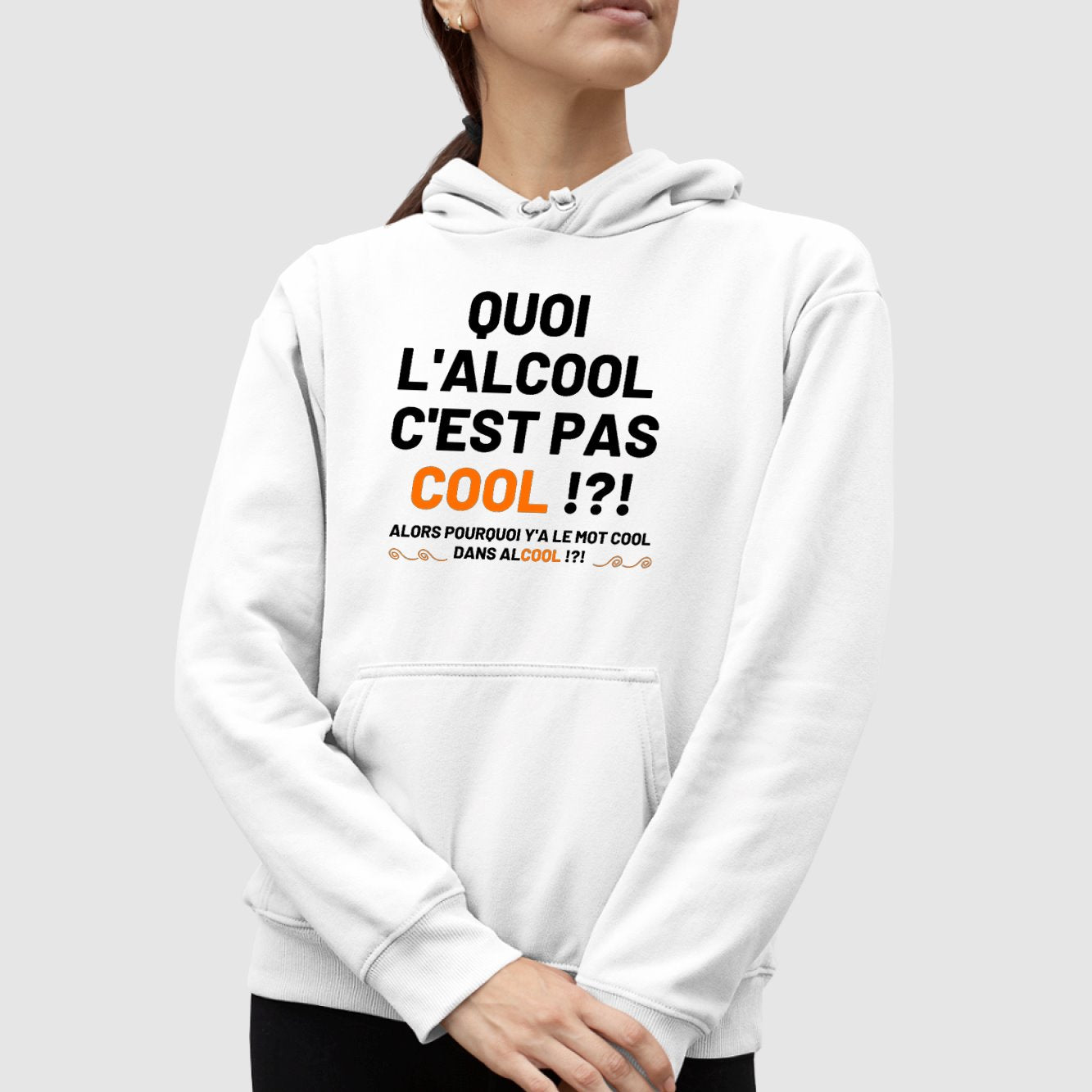 Sweat Capuche Adulte Quoi l'alcool c'est pas cool Blanc