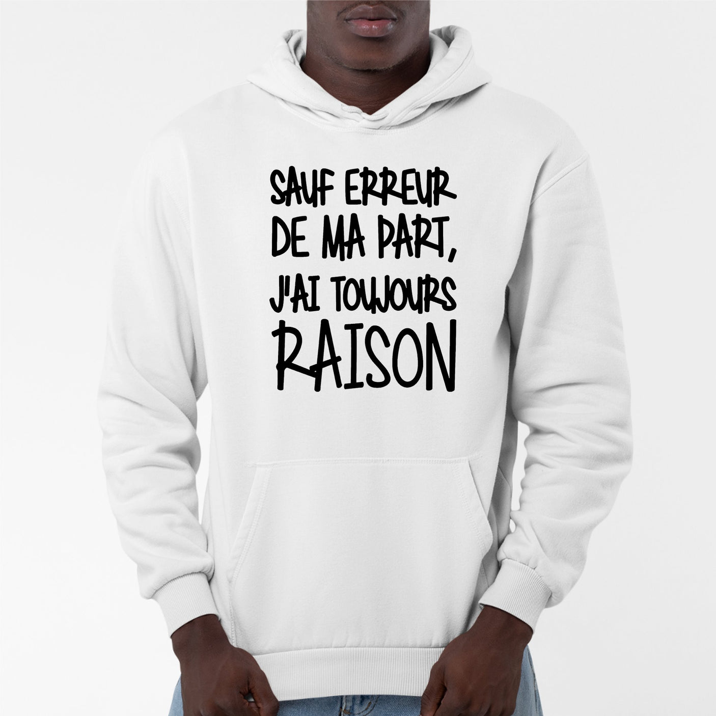 Sweat Capuche Adulte Sauf erreur j'ai raison Blanc