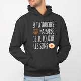 Sweat Capuche Adulte Si tu touches ma barbe je te touche les seins Noir