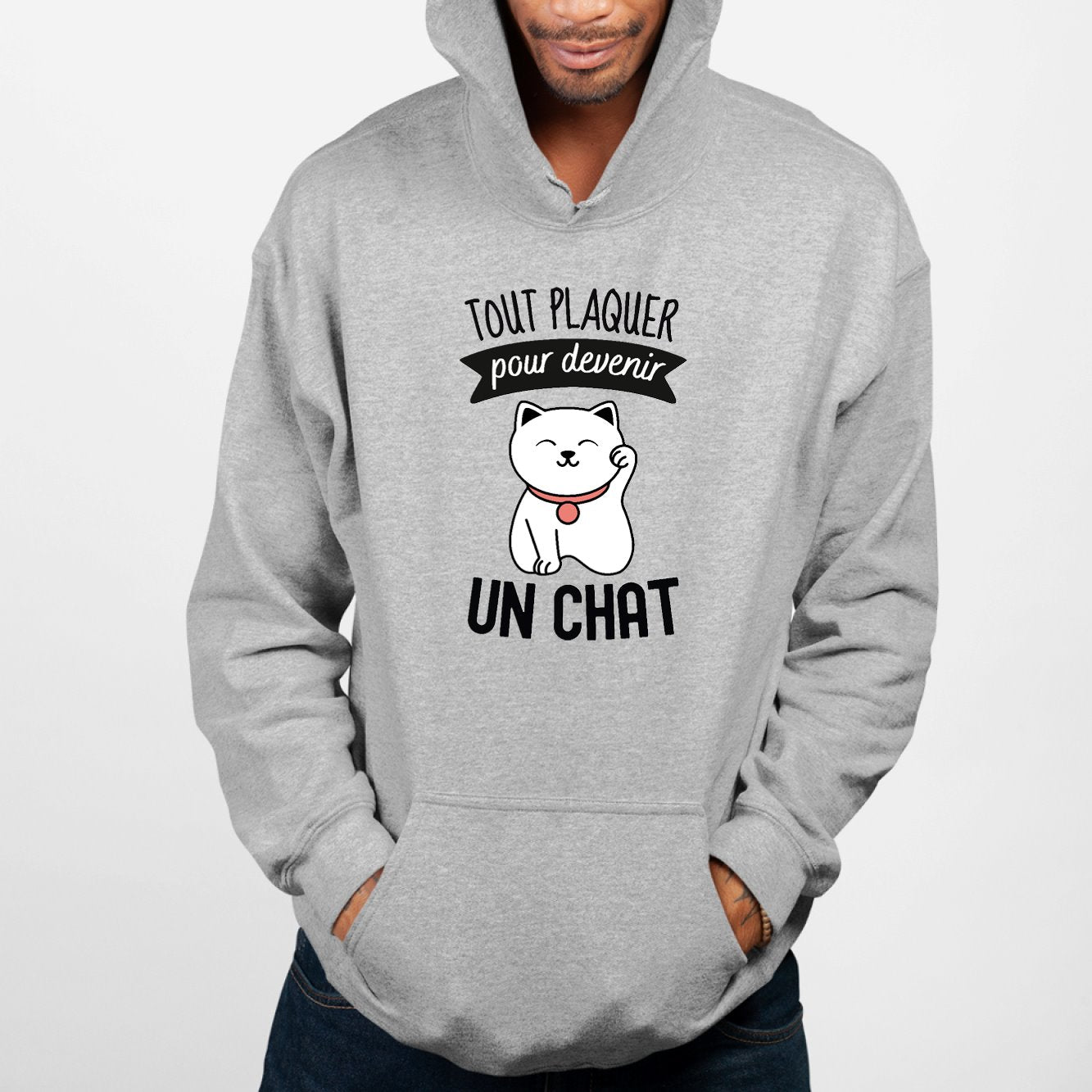 Sweat Capuche Adulte Tout plaquer pour devenir un chat Gris