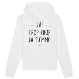 Sweat Capuche Adulte Trop la flemme 