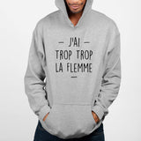 Sweat Capuche Adulte Trop la flemme Gris