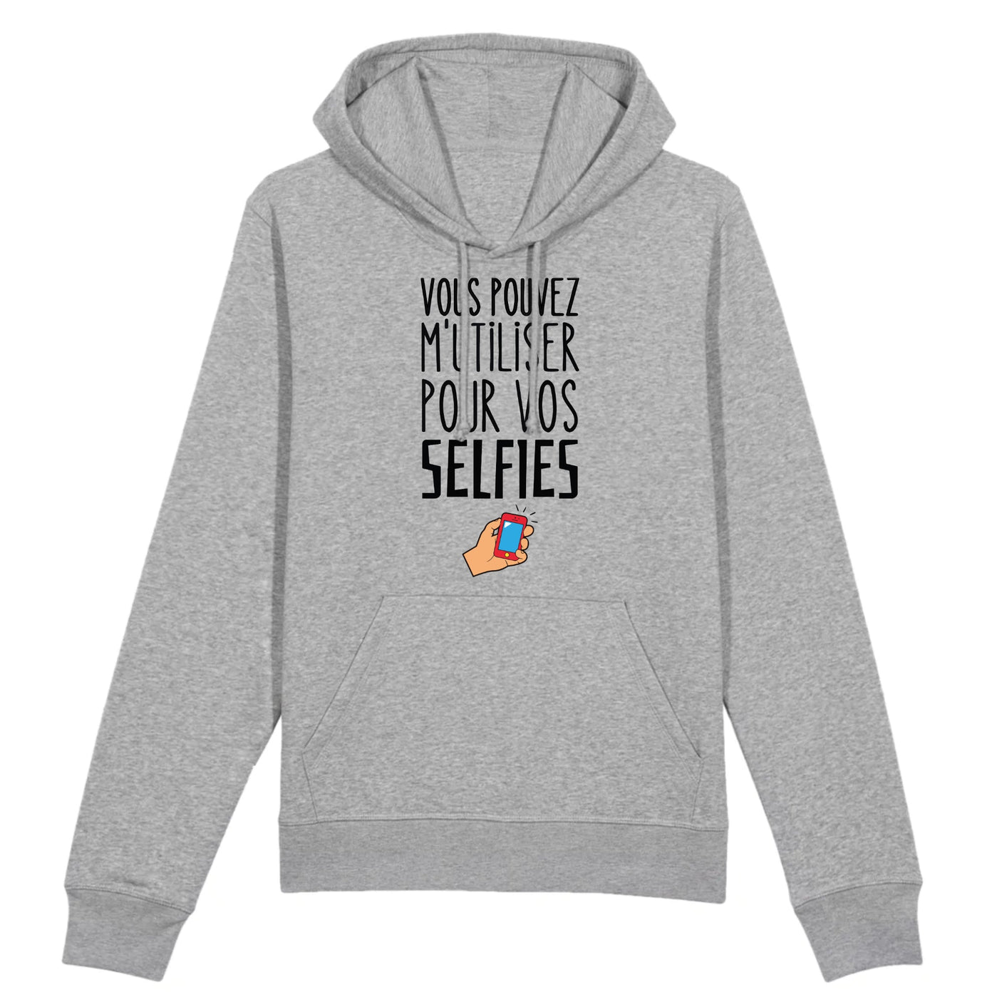 Sweat Capuche Adulte Vous pouvez m'utiliser pour vos selfies 