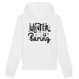 Sweat Capuche Adulte Winter is boring 