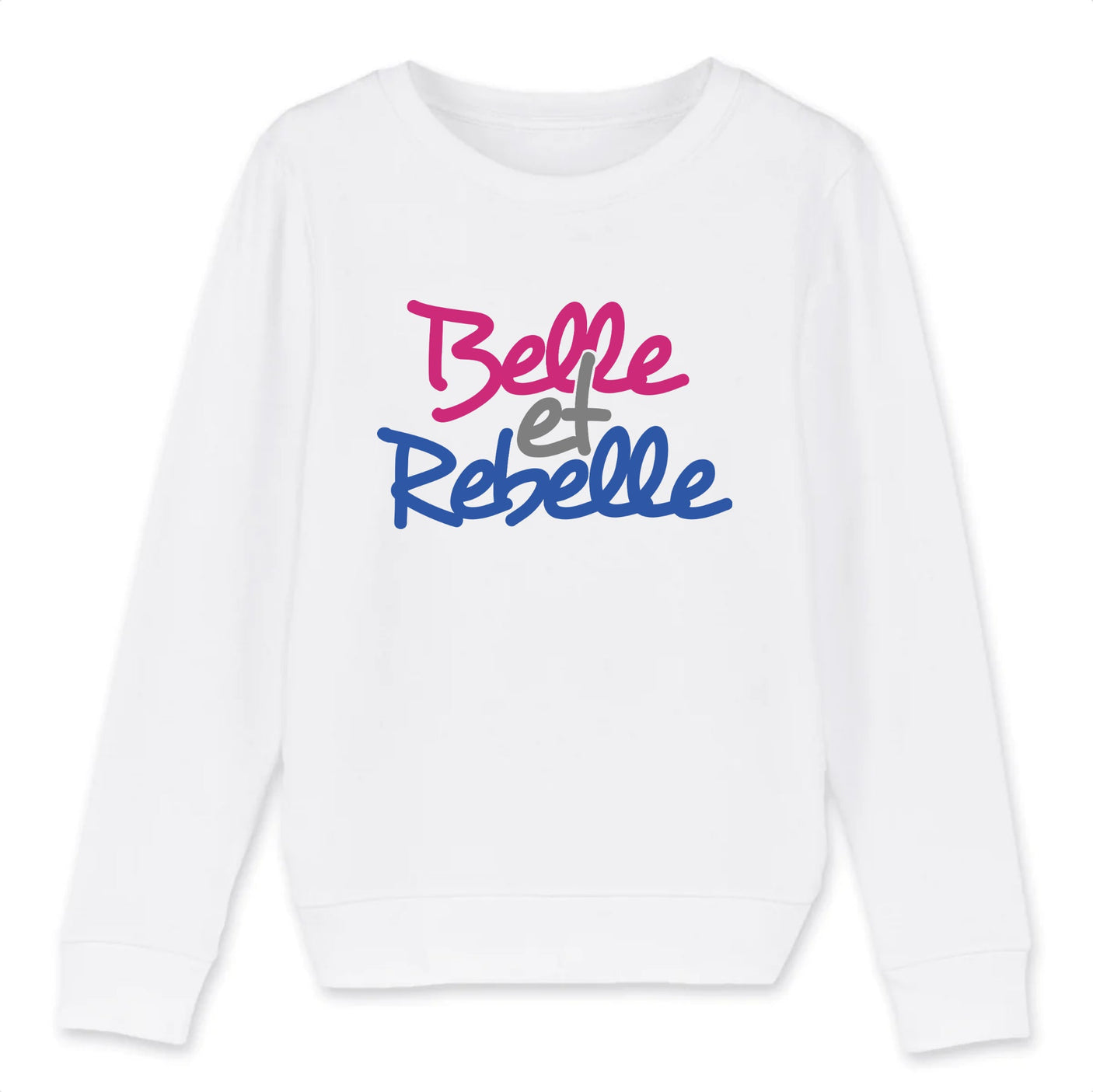 Sweat Enfant Belle et rebelle 