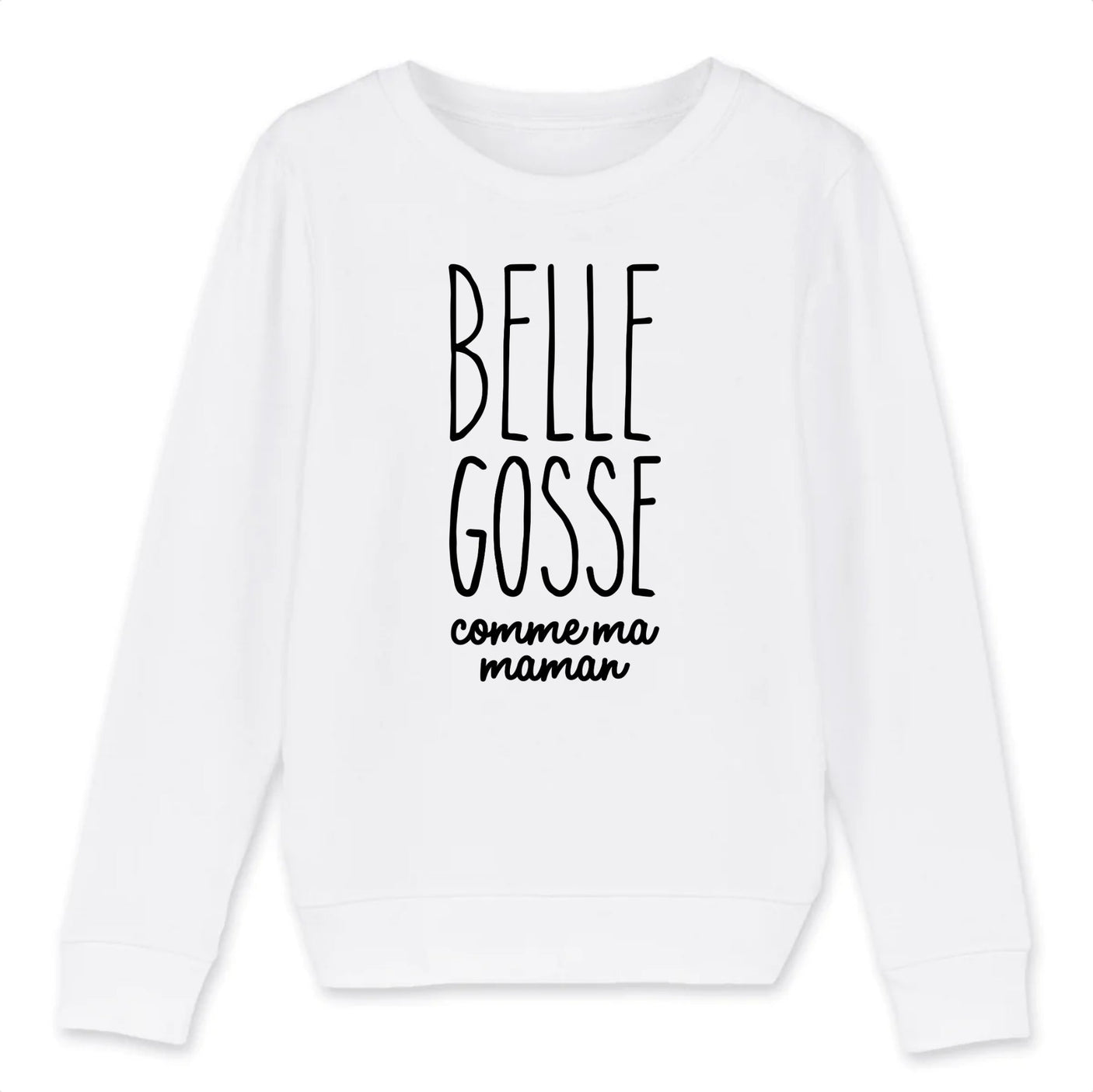 Sweat Enfant Belle gosse comme maman 