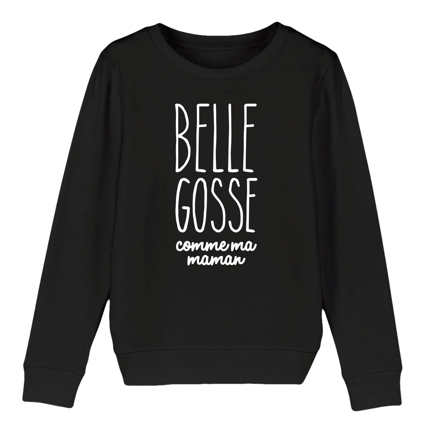 Sweat Enfant Belle gosse comme maman 