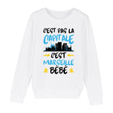 Sweat Enfant C'est pas la capitale c'est Marseille bébé 