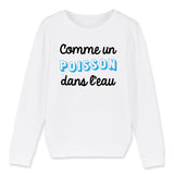 Sweat Enfant Comme un poisson dans l'eau 